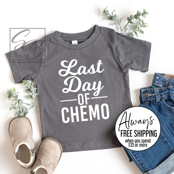 Last Day of Chemo Shirt Kids * UNISEX FIT * Cancer Shirt Kids, Kids Cancer Survivor Shirt, Chemo Shirt for Kids S162 (CAN)