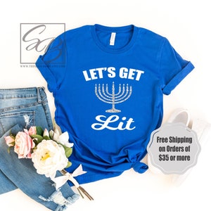 Let's Get Lit *UNISEX FIT* Hanukkah Shirts for Women, Women's Hanukkah Shirt, Womens Hanukkah Shirt, Chanukah Shirt, Jewish Shirt (HKH)