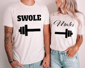 Swole Mates Couples Workout Shirts UNISEX FIT I Like the Way