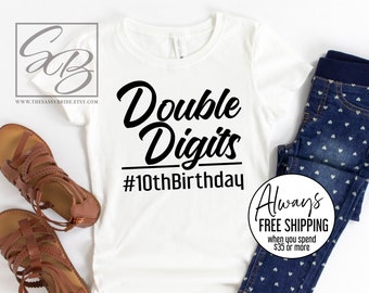 Double Digits. #10thBirthday. 10th Birthday Shirt Girl. 10th Birthday Girl Shirt. Double Digits Birthday Shirt. Birthday Outfit (10BD)