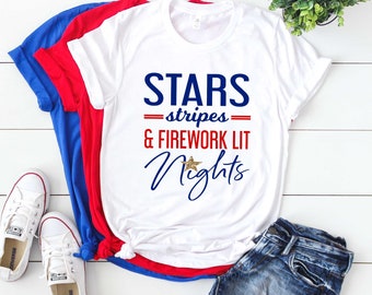 Stars Stripes and Firework Lit Nights *UNISEX FIT* 4th of July Shirt, Fourth of July Shirt, Patriotic Shirt, Red White and Blue Shirt (4JY)