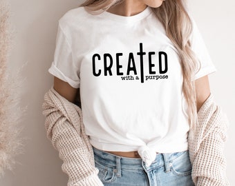 Created with a Purpose | UNISEX FIT | Religious Shirts, Faith Shirt, Faith Clothing, Christian Clothing, Christian Shirts (REL)