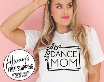 Dance Mom Shirt * UNISEX FIT * Dance Shirt, Dance Mom, Gift for Dance Mom, Dance Mama T-Shirt