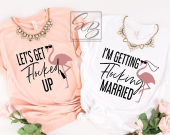 I'm Getting Flocking Married, Let's Get Flocked Up *UNISEX FIT* Bachelorette Party Shirts, Flamingo Bachelorette Party Shirt, Flamingo Shirt