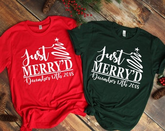 Just MERRY'D *UNISEX FIT* Custom Date. Christmas Wedding Shirts. Mr and Mrs Shirts. Just Married Shirts. Winter Wedding. Newlywed Shirts