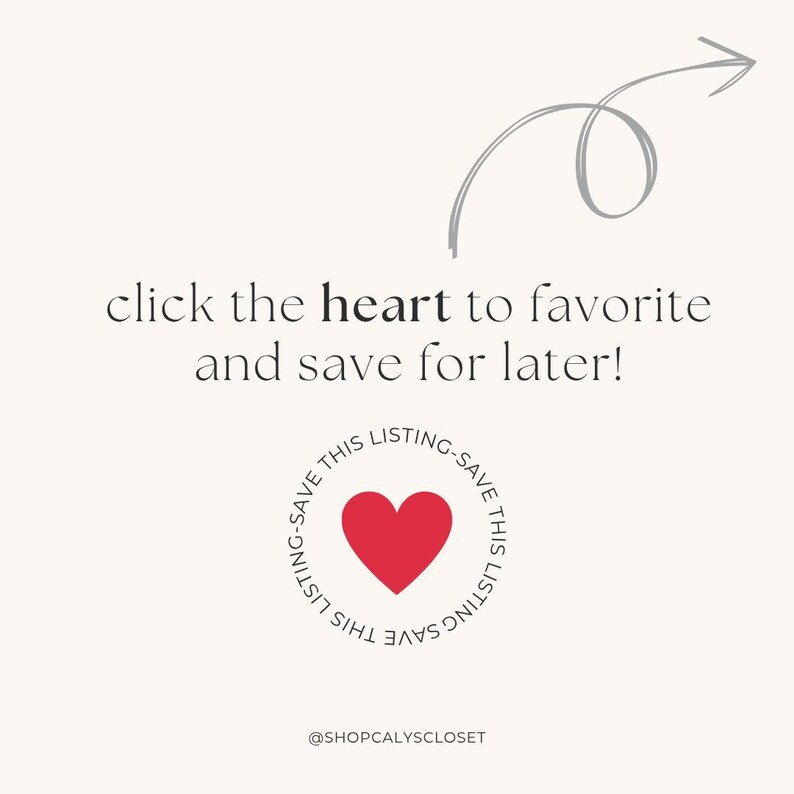 May include: A light beige graphic with the text "click the heart to favorite and save for later!" A red heart is in a circle with the text "SAVE THIS LISTING" around it. A gray arrow points to the right. The shop's Instagram handle is at the bottom.