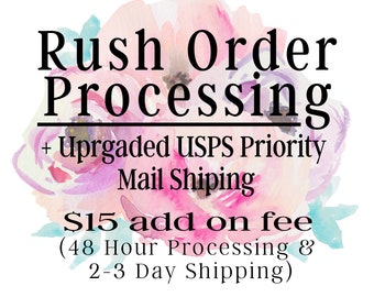 Rush Order Processing + Mise à niveau vers USPS Priority Mail 2-3 Day Shipping