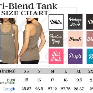 May include: Size chart for a tri-blend tank top in various colors, including white, black, vintage black, Venetian gray, peach, mauve, hot pink, purple, and blue. The chart shows bust and length measurements in inches for sizes XS, S, M, L, XL, and 2XL.