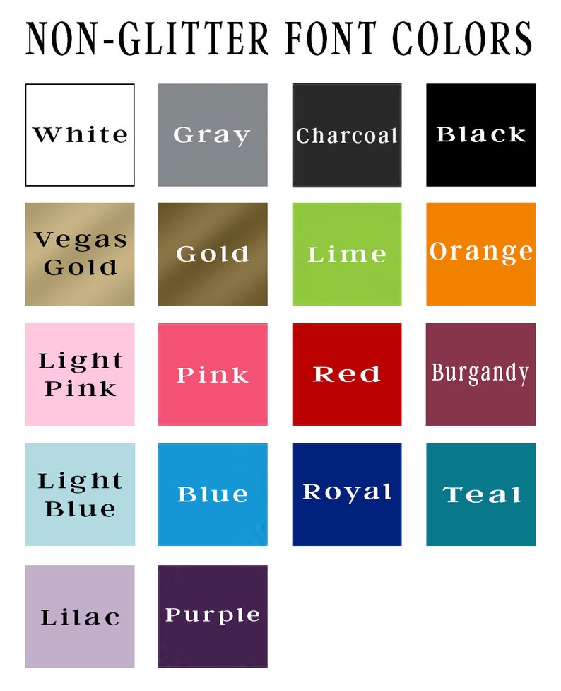 May include: A chart showing 16 different font colors, including white, gray, charcoal, black, Vegas gold, gold, lime, orange, light pink, pink, red, burgundy, light blue, blue, royal, teal, lilac, and purple.