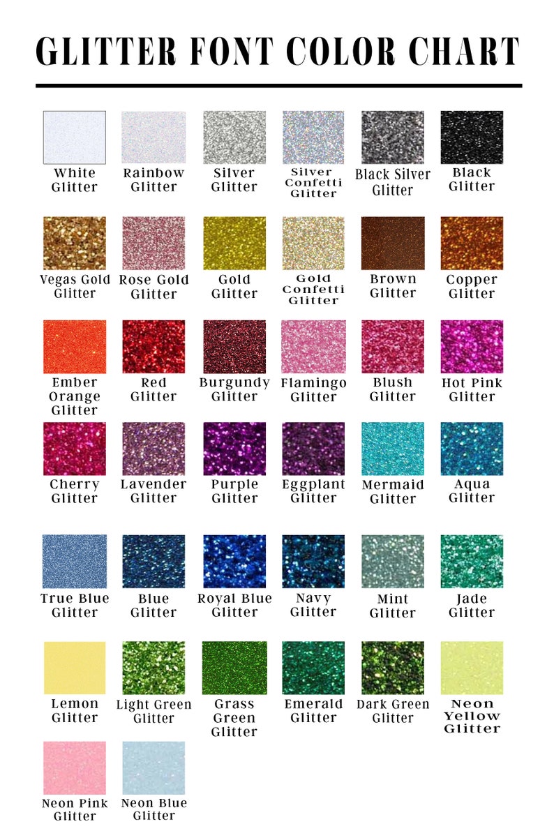 May include: A color chart showing 24 different glitter colors. The colors are arranged in rows and columns, with each color labeled with its name. The colors include white, rainbow, silver, black, gold, copper, orange, red, burgundy, flamingo, blush, hot pink, cherry, lavender, purple, eggplant, mermaid, aqua, true blue, blue, royal blue, navy, mint, jade, lemon, light green, grass green, emerald, dark green, neon yellow, neon pink, and neon blue.