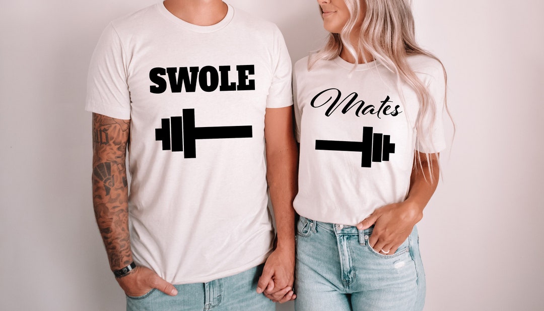 Swole Mates Couples Workout Shirts UNISEX FIT I Like the Way