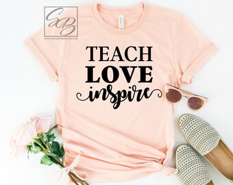 Teach Love Inspire Shirt *UNISEX FIT* Teacher Shirt, Teaching Shirt, Teacher Gift, Preschool, Kindergarten, Elementary TCH (S112)