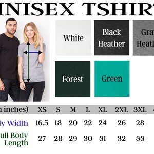 May include: A unisex t-shirt in various colors, including white, black heather, and forest green. The image shows a man and woman modeling the shirt. Measurements are provided in inches for body width and full body length, ranging from XS to 4XL.