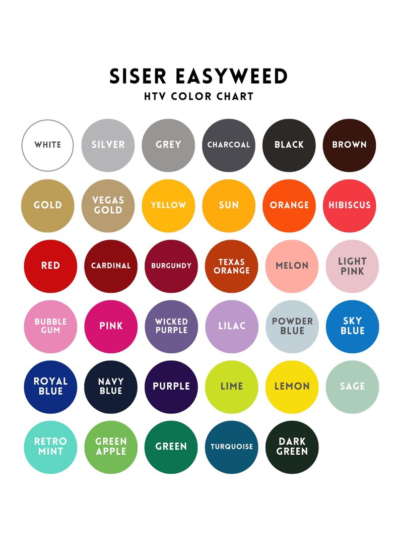 May include: A color chart for Siser EasyWeed HTV (Heat Transfer Vinyl) featuring a variety of colors. The chart includes colors like white, black, red, yellow, and green, as well as shades like sky blue, navy blue, and dark green. The text "SISER EASYWEED HTV COLOR CHART" is at the top.
