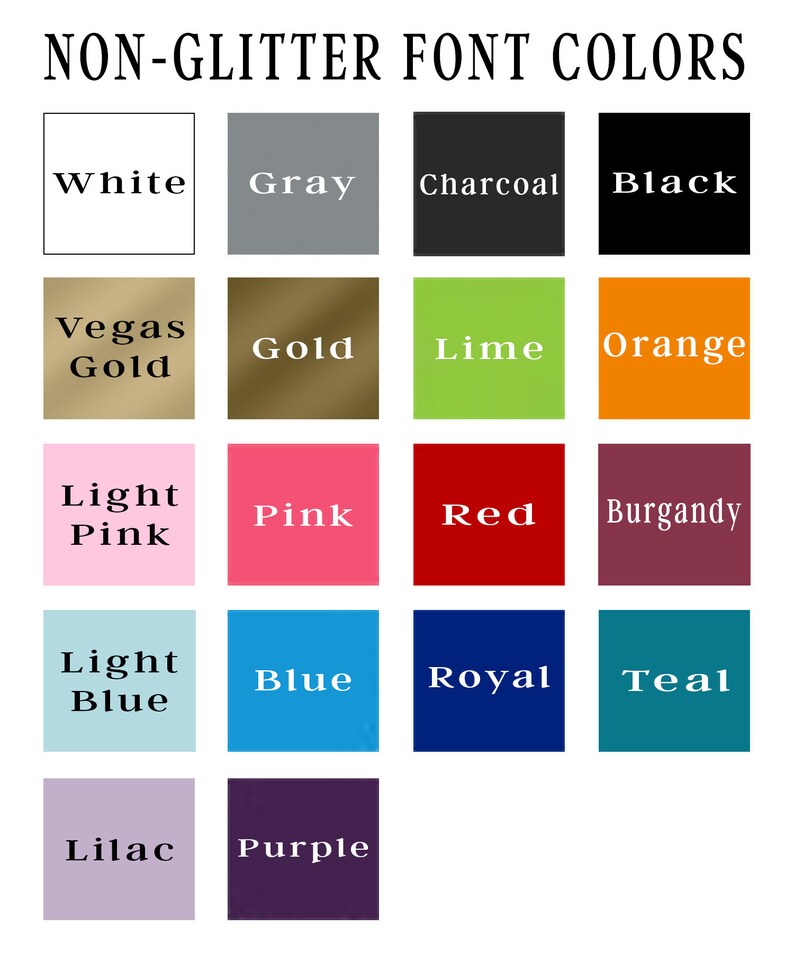 May include: A chart of non-glitter font colors, with color swatches for white, gray, charcoal, black, Vegas gold, gold, lime, orange, light pink, pink, red, burgundy, light blue, blue, royal blue, teal, lilac, and purple.