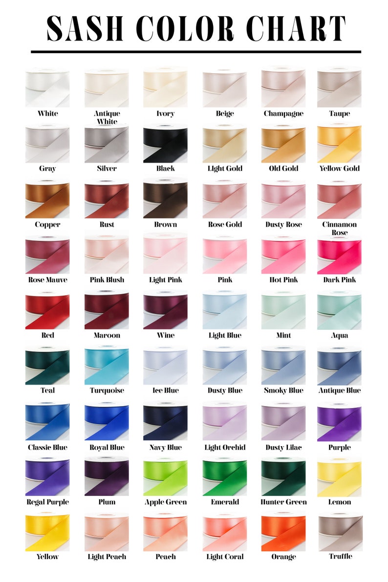 May include: A color chart showing 36 different sash colors. The colors are arranged in rows and columns, with each color labeled with its name. The colors include white, ivory, beige, champagne, taupe, gray, silver, black, light gold, old gold, yellow gold, copper, rust, brown, rose gold, dusty rose, cinnamon rose, rose mauve, pink blush, light pink, pink, hot pink, dark pink, red, maroon, wine, light blue, mint, aqua, teal, turquoise, ice blue, dusty blue, smoky blue, antique blue, classic blue, royal blue, navy blue, light orchid, dusty lilac, purple, regal purple, plum, apple green, emerald, hunter green, lemon, yellow, light peach, peach, light coral, orange, and truffle.