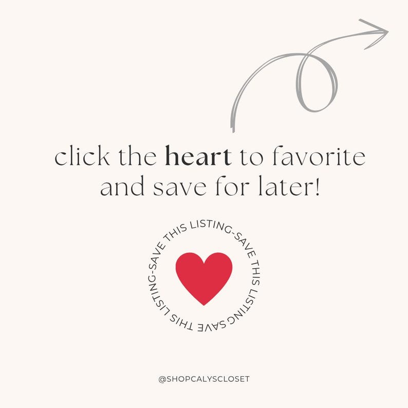 May include: A light beige graphic with the text "click the heart to favorite and save for later!" A red heart is in a circle with the text "SAVE THIS LISTING" around it. A gray arrow points to the right. The shop's Instagram handle is at the bottom.
