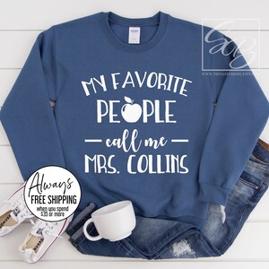 My Favorite People Call Me Mrs. Sweater *UNISEX FIT* Teacher Sweater, Teacher Shirt, Teacher Gift, Custom Teacher Sweater TCH (S110)