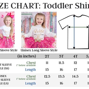 May include: Size chart for toddler shirts, featuring short and long sleeve styles. Measurements in inches are provided for chest and length, ranging from sizes 2T to 5/6. The chart includes images of the shirts and the text "Wild and Three".