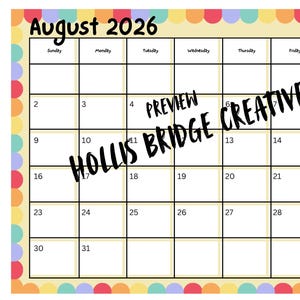 May include: A monthly calendar page for August 2026 with a grid layout, featuring a colorful scalloped border in shades of red, orange, yellow, and purple. The text PREVIEW HOLLIS BRIDGE CREATIVE is printed diagonally across the center of the grid.