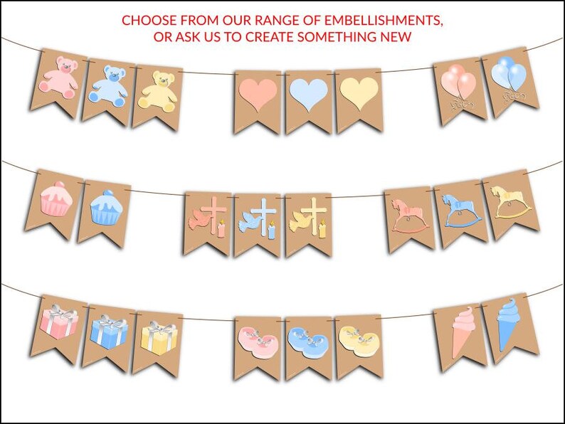 Op de afbeelding: Een verzameling bruine papieren wimpelbanners geregen aan een dunne draad. Elke banner heeft een ander ontwerp, waaronder teddyberen, harten, ballonnen, cupcakes, kruisen, schommelpaarden, cadeaus, babyschoentjes en ijsjes. De tekst bovenaan luidt: "KIES UIT ONS ASSORTIMENT VERSIERINGEN, OF VRAAG ONS OM IETS NIEUWS TE MAKEN."