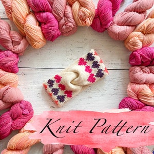KNITTING PATTERN: Heart to Heart Headband /Knit Ear Warmer Pattern, Stranded Colorwork, Worsted weight Pattern, Ear Warmer, Instant Download