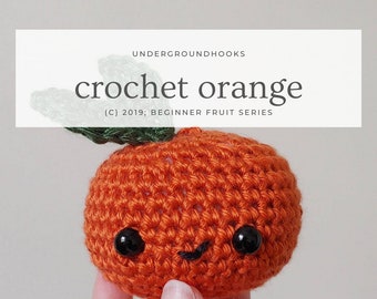 Orange Amigurumi Pattern - Easy Beginner Crochet Plushie - Kawaii Fruit Lover Play Kitchen