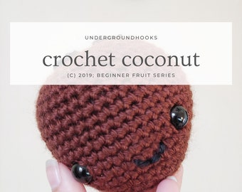 Crochet Coconut Pattern - Easy Beginner Crochet Plushie - Kawaii Fruit Lover Play Kitchen