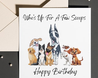 Birthday Card for him, who's up for a few scoops card, Birthday card with dogs, funny dog card, Personalized card,recyclable, dog lover card