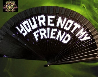 You are not my Friend Wooden Fan