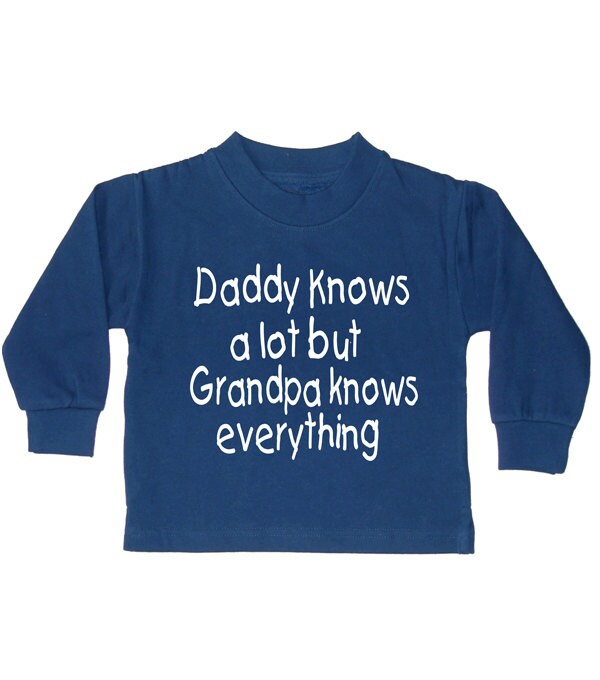 Daddy Knows a Lot but Grandpa Knows 