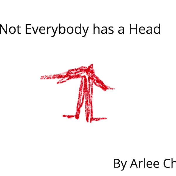 Not Everybody has a Head: Original Children's book about Disability and Self Advocacy