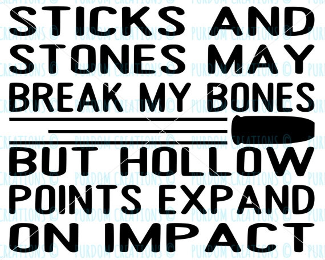 Sticks and stones may break my bones svg cut filehollow point Etsy