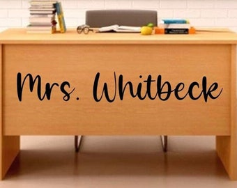 Custom Teacher Name Decal Desk Wall Door Decal - Classroom Decor - Classroom Decorations - Classroom Teacher Name