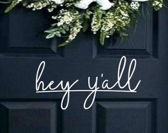 Hey Y'all - Front Door Decal - Welcoming Door Decal - Door Decor - Home Decor