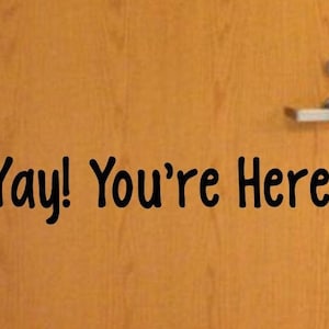 Yay! You&#39;re Here! Classroom Door /Wall Decal - Classroom Decor - Classroom Decorations - Classroom Welcome