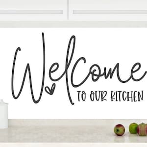 Welcome To Our Kitchen - Vinyl Wall Kitchen Decal - Kitchen Decor - Kitchen Quotes