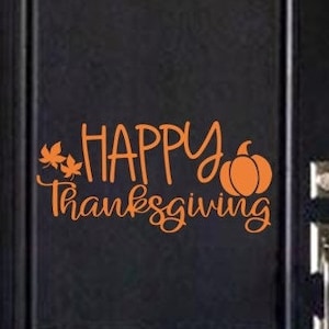 Happy Thanksgiving - Thanksgiving Decor - Front Door Decor - Interior Decal - Outdoor Decor