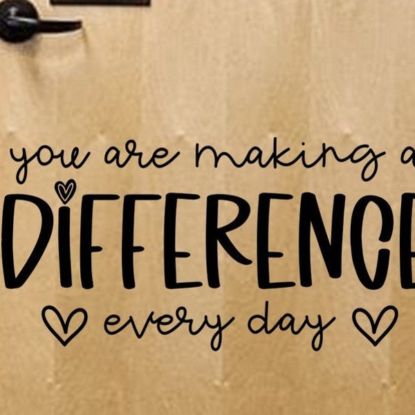 You Are Making a Difference Everyday Classroom Door Wall Decal - Classroom Decor - Classroom Decorations - Classroom Rules