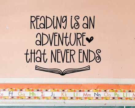 Reading is an Adventure that never ends - Vinyl Wall Decal - Classroom Decor - Classroom Decorations - Classroom Rules
