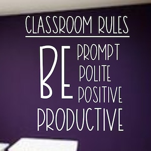May include: Classroom rules poster with the text "Classroom Rules" and "BE" in large letters. The words "Prompt", "Polite", "Positive", and "Productive" are listed below the "BE" in a column.