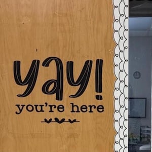 Yay! You&#39;re Here! Classroom Door Wall Decal - Classroom Decor - Classroom Decorations - Classroom Rules