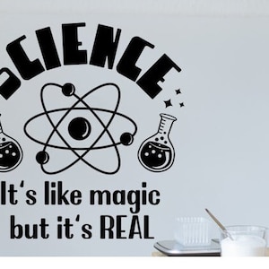 Science Classroom Decal - Science It&#39;s Like Magic but Real - Vinyl Wall Decal - Classroom Decor - Classroom Decorations - Classroom Rules