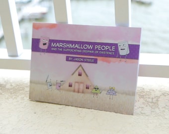 Marshmallow People and the Suffocating Despair of Existence (Signed)