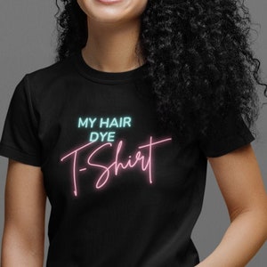 My Hair Dye T-Shirt | Shirt to wear when dying hair | Hair Dye | Hair Coloring | Gift | Unisex Jersey Short Sleeve Tee