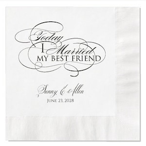 Today I Married My Best Friend Wedding Napkins Personalized Set of 100 Napkins