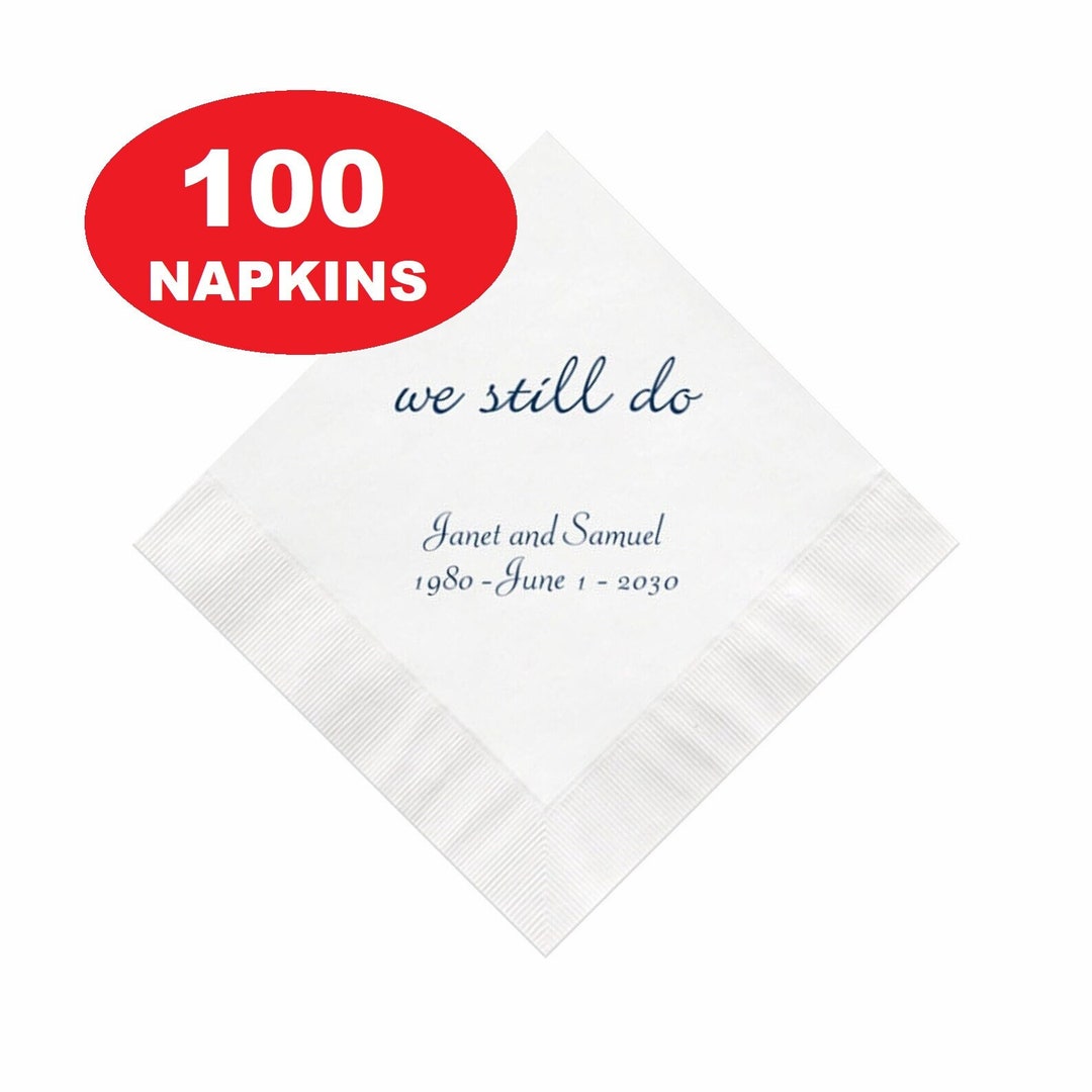 We Still Do Wedding Anniversary Napkins Personalized Set of 100 Napkins