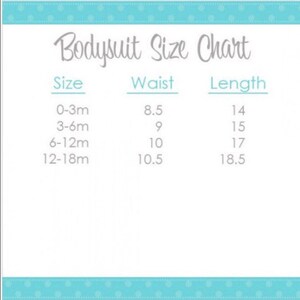 May include: A white chart with the text "Bodysuit Size Chart" in a script font. The chart lists sizes 0-3m, 3-6m, 6-12m, and 12-18m, with corresponding waist and length measurements in inches.