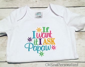 If I want it embroidery shirt / Saying Embroidery Shirt / Little Girl Embroidery Shirt / Girl Embroidery Shirt / Papaw Shirt