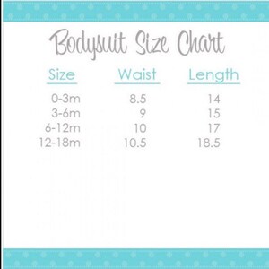 May include: A white chart with the text "Bodysuit Size Chart" in cursive. The chart lists sizes 0-3m, 3-6m, 6-12m, and 12-18m, with corresponding waist and length measurements in inches.